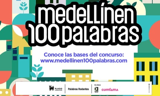 El concurso de cuento Medellin en 100 palabras llega a su sexta edicion y abre la convocatoria