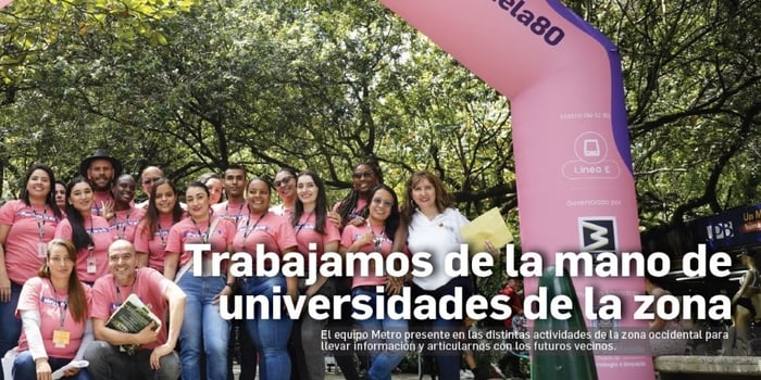 Separata Metro de la 80: Trabajamos de la mano de universidades de la zona